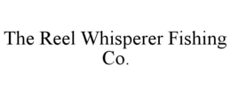 THE REEL WHISPERER FISHING CO.