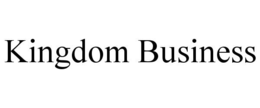 KINGDOM BUSINESS