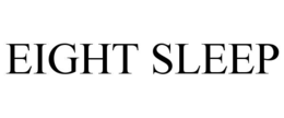 EIGHT SLEEP