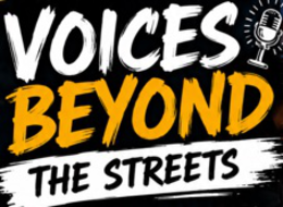 VOICES BEYOND THE STREETS