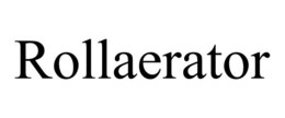 ROLLAERATOR