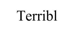 TERRIBL