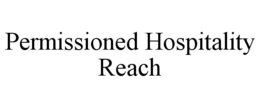 PERMISSIONED HOSPITALITY REACH