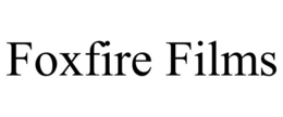 FOXFIRE FILMS