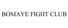 BOMAYE FIGHT CLUB
