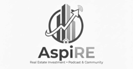 ASPIRE REAL ESTATE INVESTMENT * PODCAST & COMMUNITY