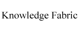 KNOWLEDGE FABRIC