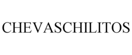 CHEVASCHILITOS