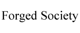 FORGED SOCIETY