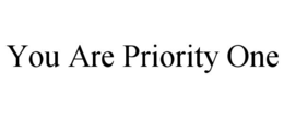 YOU ARE PRIORITY ONE