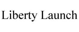 LIBERTY LAUNCH