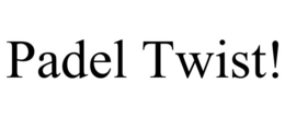 PADEL TWIST!