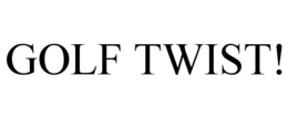 GOLF TWIST!