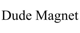 DUDE MAGNET