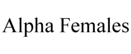 ALPHA FEMALES