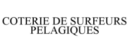 COTERIE DE SURFEURS PELAGIQUES