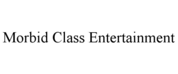 MORBID CLASS ENTERTAINMENT