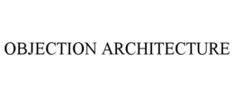 OBJECTION ARCHITECTURE