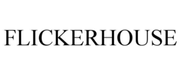 FLICKERHOUSE