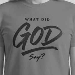 WHAT DID GOD SAY