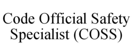 CODE OFFICIAL SAFETY SPECIALIST (COSS)