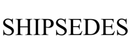 SHIPSEDES