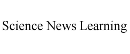 SCIENCE NEWS LEARNING
