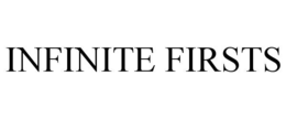 INFINITE FIRSTS