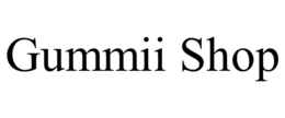 GUMMII SHOP