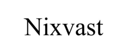 NIXVAST