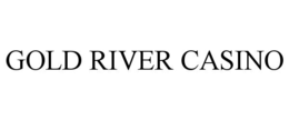 GOLD RIVER CASINO