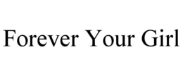 FOREVER YOUR GIRL
