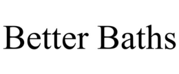 BETTER BATHS