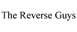 THE REVERSE GUYS