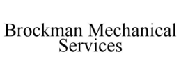 BROCKMAN MECHANICAL SERVICES