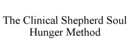 THE CLINICAL SHEPHERD SOUL HUNGER METHOD