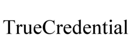 TRUECREDENTIAL