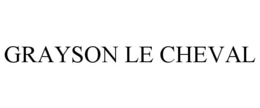 GRAYSON LE CHEVAL