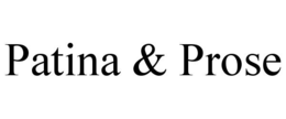 PATINA & PROSE