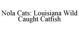NOLA CATS: LOUISIANA WILD CAUGHT CATFISH