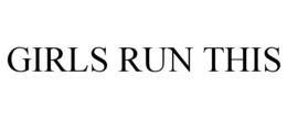 GIRLS RUN THIS