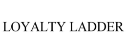 LOYALTY LADDER