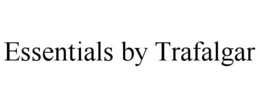 ESSENTIALS BY TRAFALGAR
