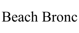 BEACH BRONC