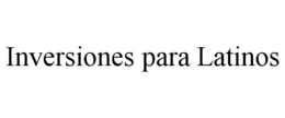 INVERSIONES PARA LATINOS