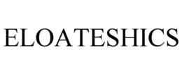 ELOATESHICS