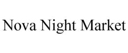 NOVA NIGHT MARKET