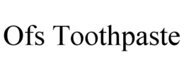 OFS TOOTHPASTE