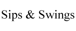 SIPS & SWINGS
