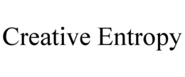 CREATIVE ENTROPY